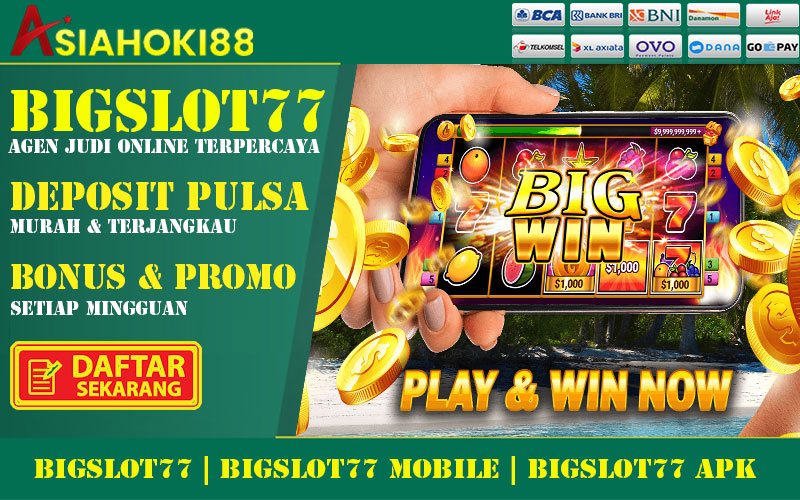 Bigslot77 Mobile Apk Online